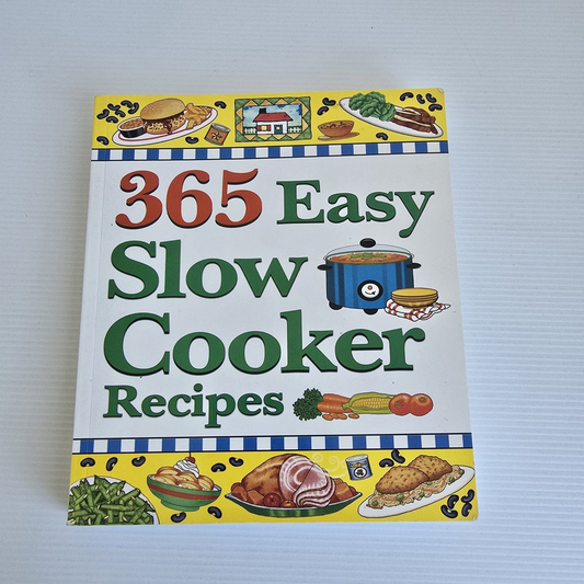 Alona.com.au 365 Easy Slow Cooker Recipes : Simple, Delicious Soups and Stews