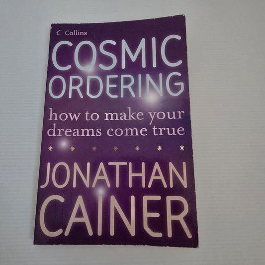 Alona.com.au Cosmic Ordering How To Make Your Dreams Come True By Jonathan Cainer, Paperback