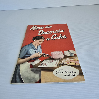 Alona.com.au How To Decorate A Cake, by Anne Anson Tala Icing Book No 1716 1956 16th Edition