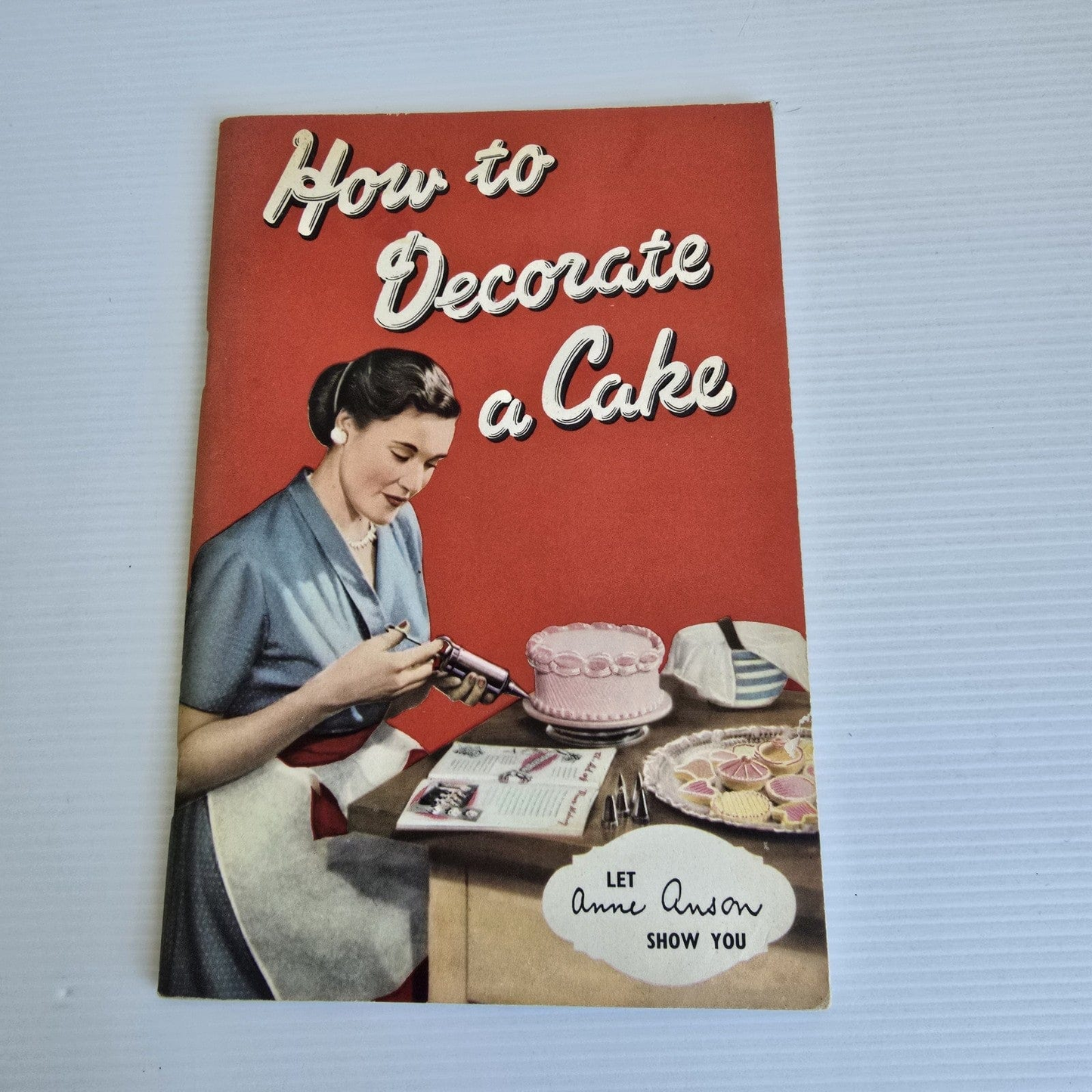 Alona.com.au How To Decorate A Cake, by Anne Anson Tala Icing Book No 1716 1956 16th Edition