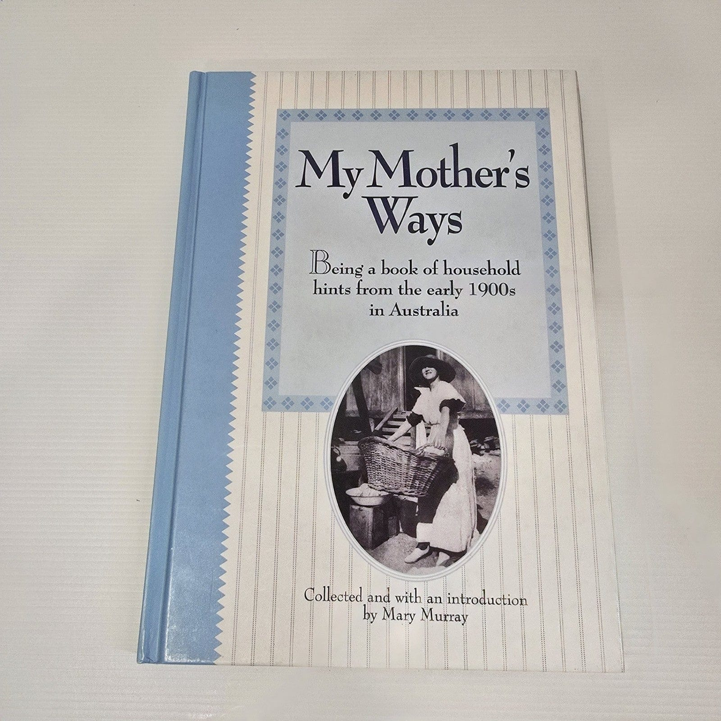 Alona.com.au My Mother's Ways: Being a Book of Household Hints from the Early 1900s Australia