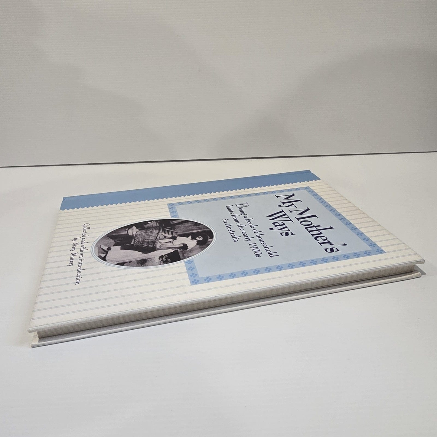 Alona.com.au My Mother's Ways: Being a Book of Household Hints from the Early 1900s Australia