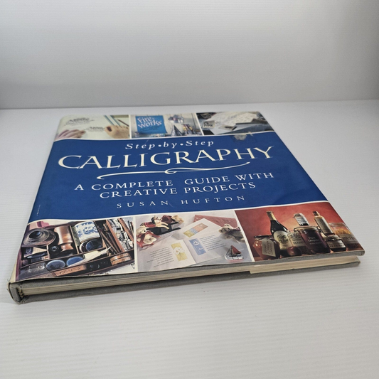 Alona.com.au Step By Step Calligraphy: A Complete Guide With Creative Projects: Susan Hufton