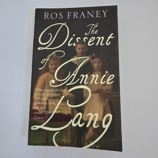 Alona.com.au The Dissent Of Annie Lang By Ros Franey -  Paperback, 2018