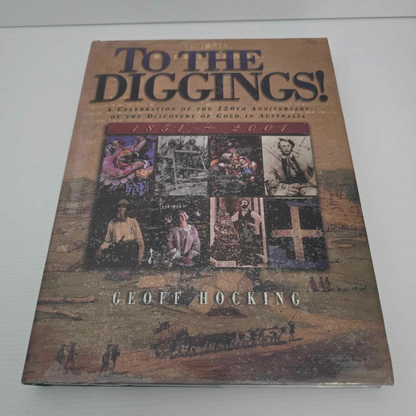 Alona.com.au To The Diggings! by Geoff Hocking, Hardcover (2000)