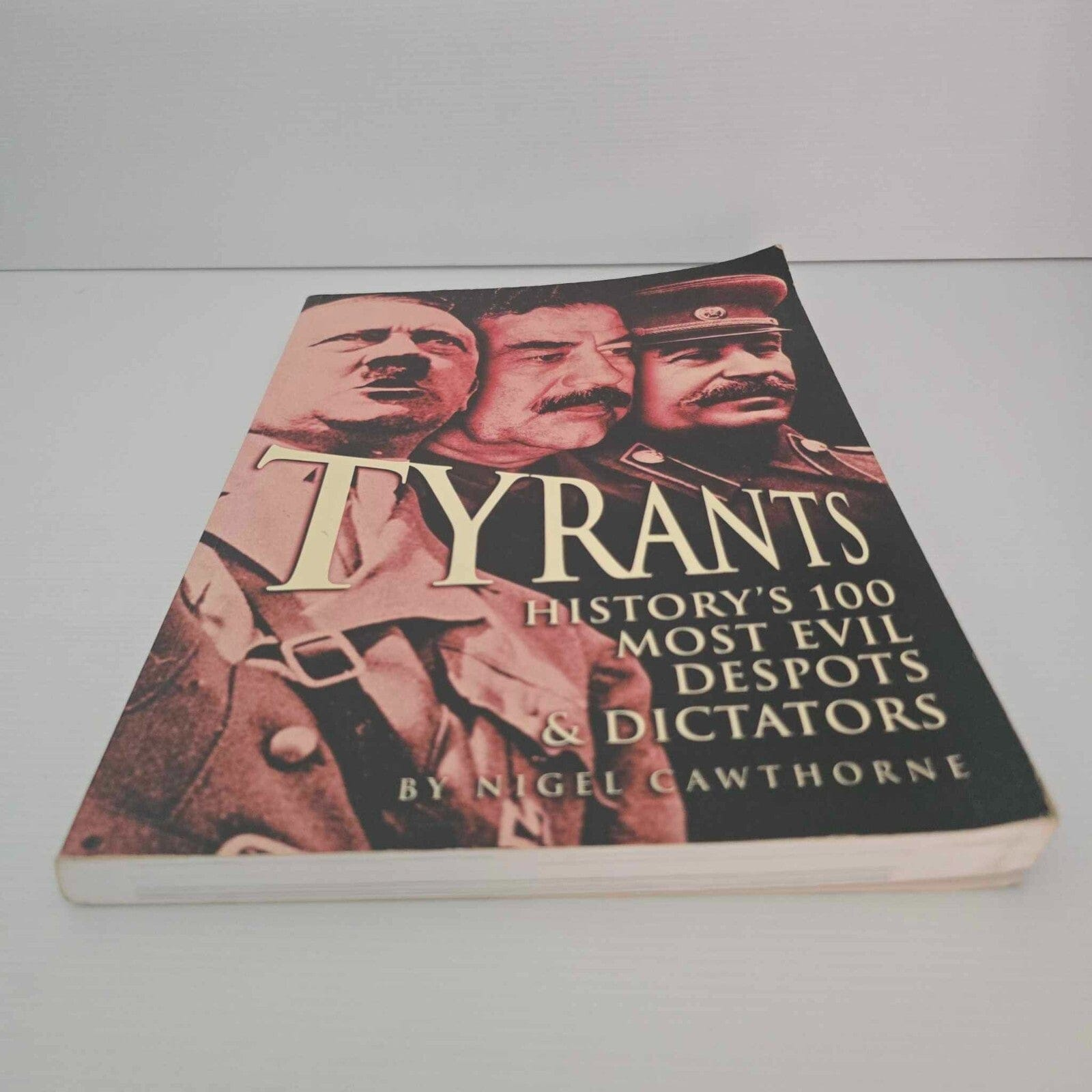 Alona.com.au Tyrants: History's 100 Most Evil Despots & Dictators by Nigel Cawthorne
