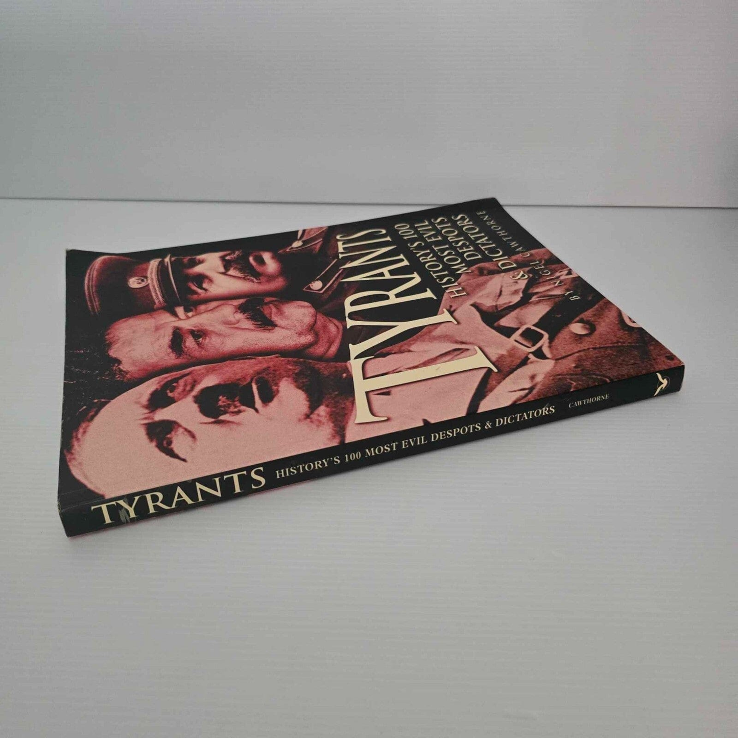 Alona.com.au Tyrants: History's 100 Most Evil Despots & Dictators by Nigel Cawthorne