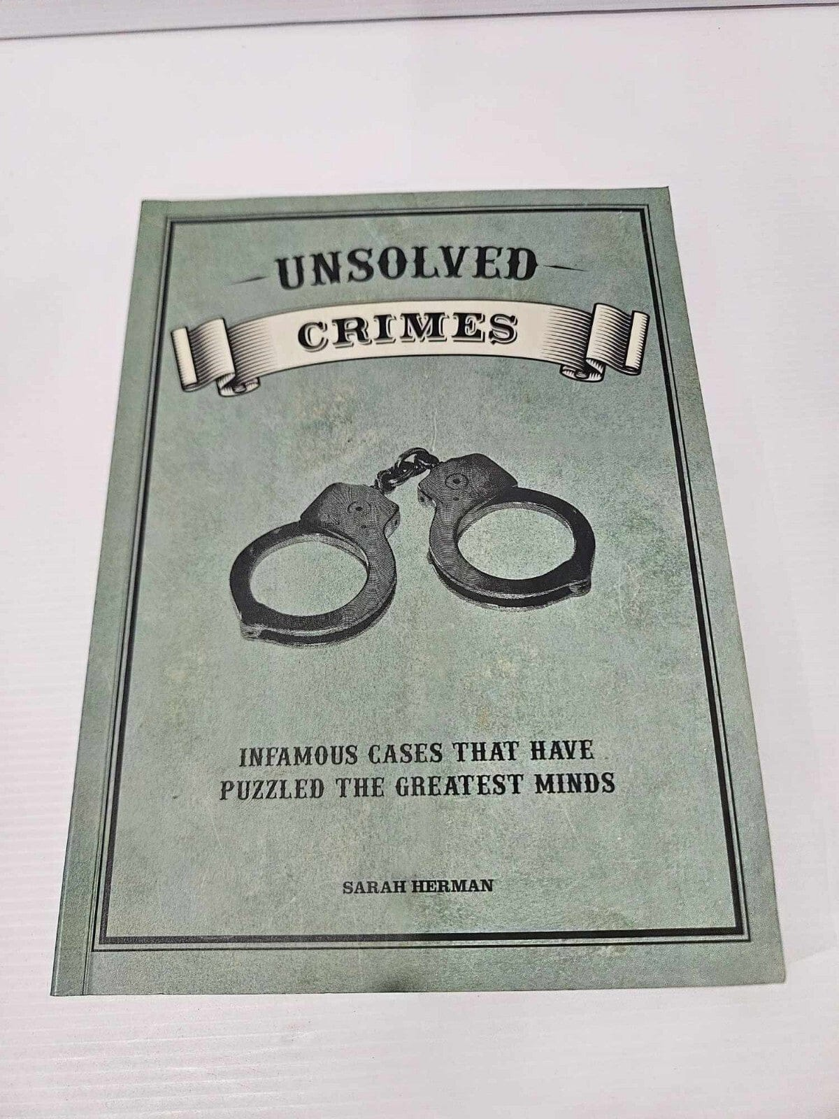 Alona.com.au UNSOLVED CRIMES: Infamous Cases that have Puzzled the Greatest Minds (S. Herman)