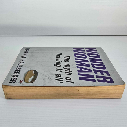 Alona.com.au Wonder Woman: The Myth of Having it All by Virginia Haussegger (Paperback 2005)