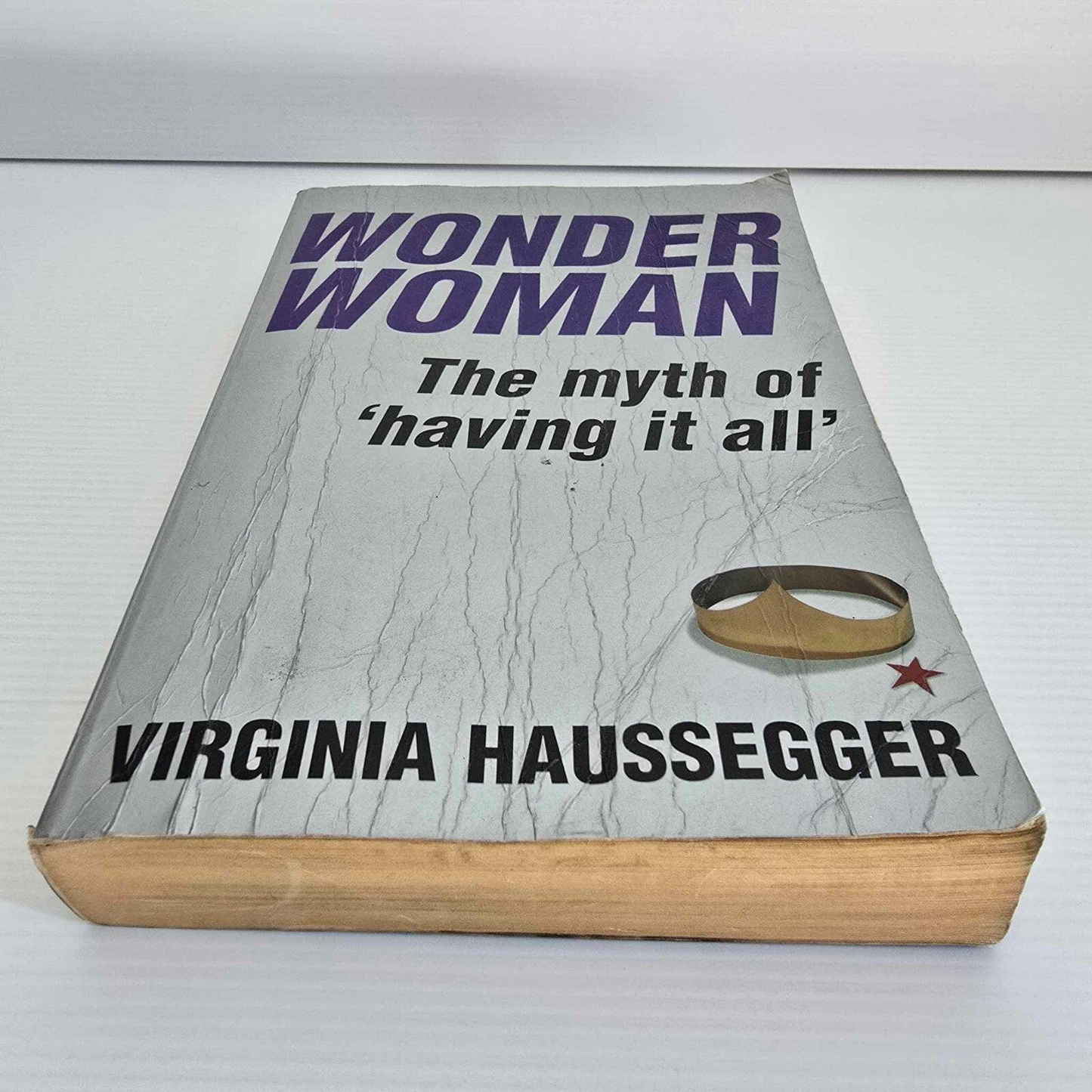 Alona.com.au Wonder Woman: The Myth of Having it All by Virginia Haussegger (Paperback 2005)