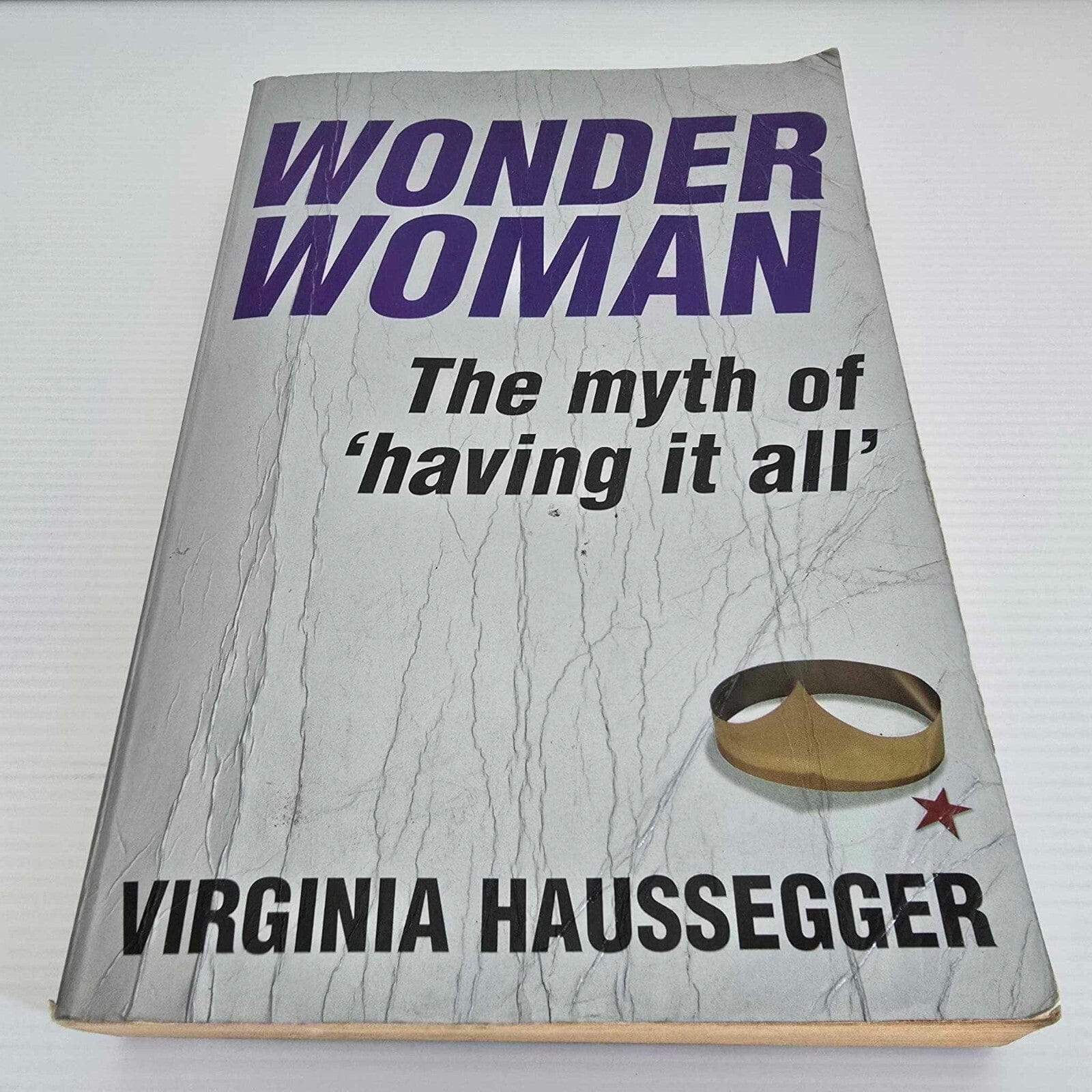 Alona.com.au Wonder Woman: The Myth of Having it All by Virginia Haussegger (Paperback 2005)
